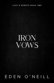 Iron Vows (Love and Robots #2)
