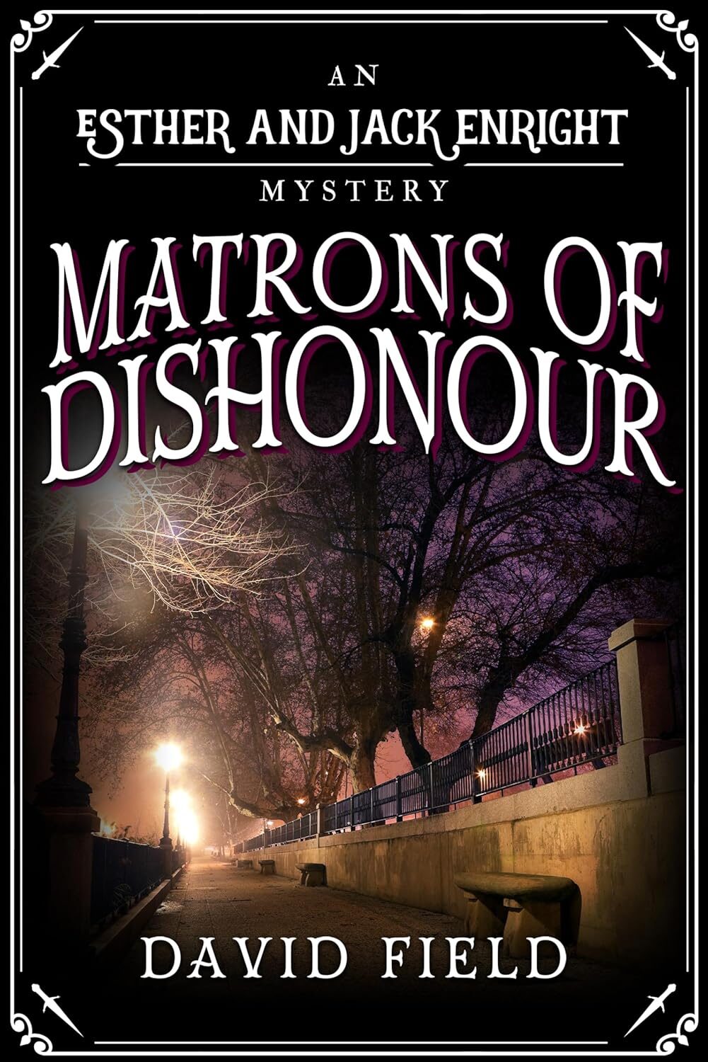 Matrons of Dishonour (Esther & Jack Enright Mystery #13)