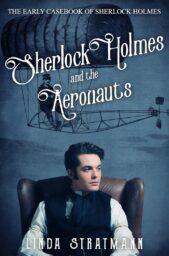 Sherlock Holmes and the Aeronauts (Early Casebook of Sherlock Holmes #11)