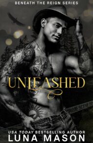 Unleashed (Beneath The Reign #2)