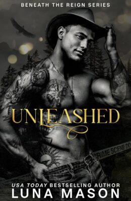 Unleashed (Beneath The Reign #2)