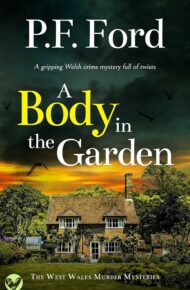 A Body In The Garden (West Wales Murder Mystery #8)