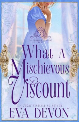 What a Mischievous Viscount (Marriage Managing Society #3)