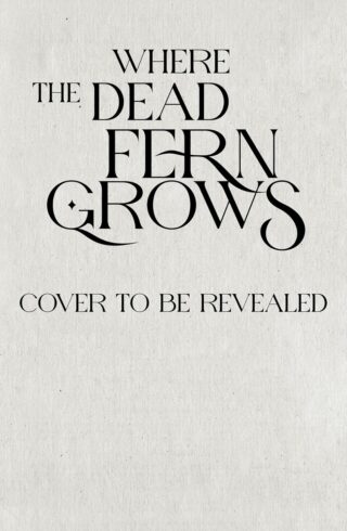 Where the Dead Fern Grows (Tales of Aedrea)