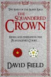 The Squandered Crown (The Wars of the Roses Saga #2)