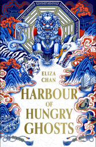 Harbour Of Hungry Ghosts (Chronicles Of The Yiugwai Hunters #1)