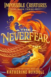 The Neverfear (Impossible Creatures #3)