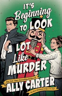 It’s Beginning To Look A Lot Like Murder (Kiss, Merry, Kill #2)