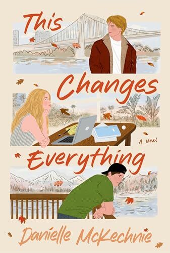 This Changes Everything: A Novel