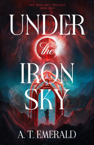 Under The Iron Sky (The Iron Sky Trilogy #1)