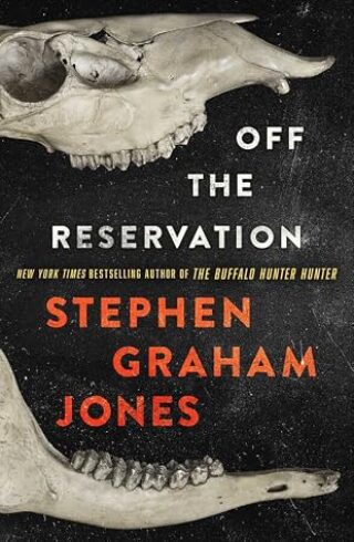 Off The Reservation (The Only Good Indians #2)