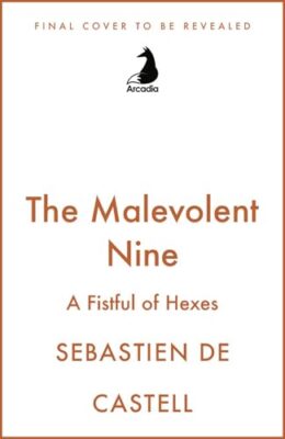 The Malevolent Nine
