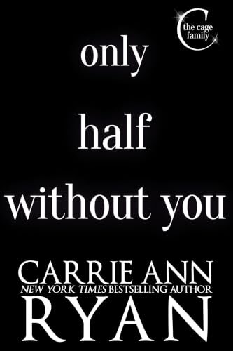Only Half Without You (The Cage Family #7)