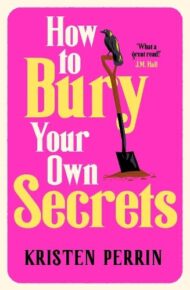 How to Bury Your Own Secrets (Castle Knoll Files #4)
