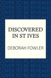 Discovered in St Ives (St Ives Mysteries #5)