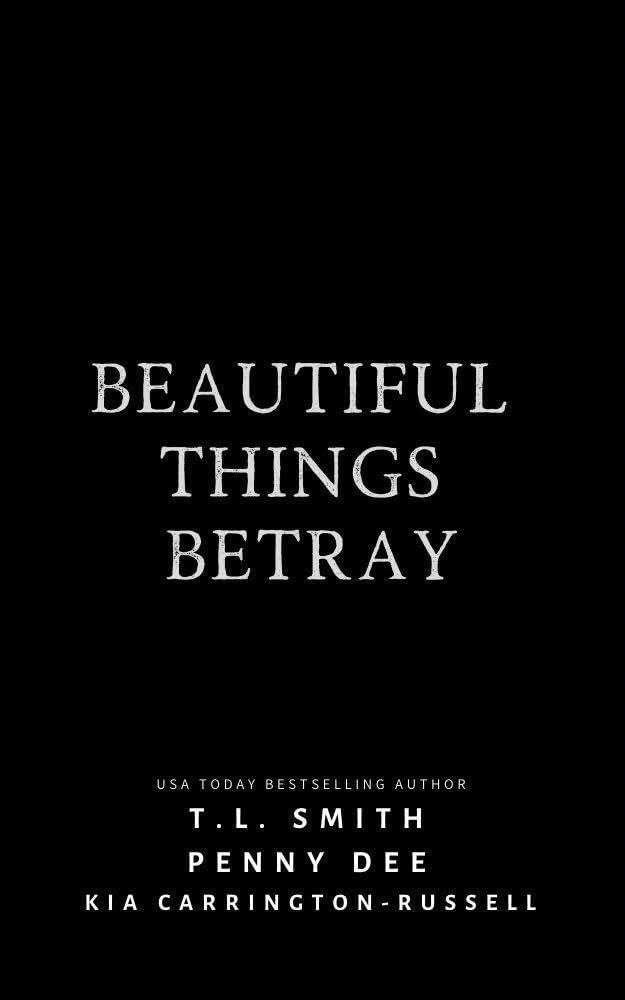 Beautiful Things Betray (Beautiful Things #2)