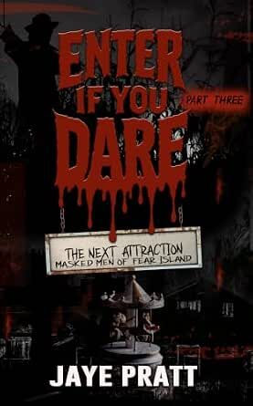Enter if you Dare – Part Three (Masked Men of Fear Island: The Next Attraction #3)