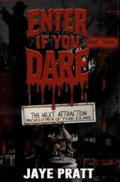 Enter if you Dare – Part Three (Masked Men of Fear Island: The Next Attraction #3)