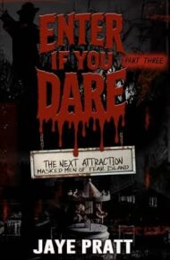 Enter if you Dare – Part Three (Masked Men of Fear Island: The Next Attraction #3)