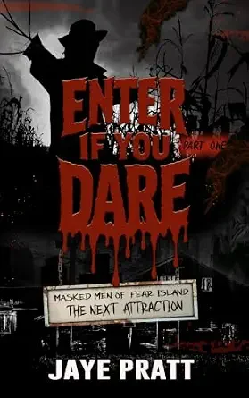 Enter If You Dare – Part One (Masked Men of Fear Island: The Next Attraction #1)