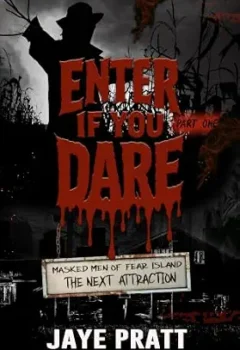 Enter If You Dare – Part One (Masked Men of Fear Island: The Next Attraction #1)