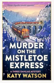 Murder on the Mistletoe Express (Three Dahlias Mysteries #7)
