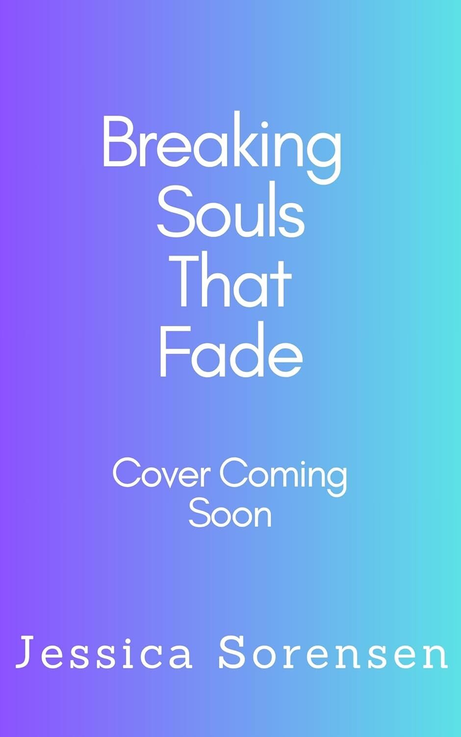 Breaking Souls That Fade (Hollow Hearts That Bleed #3)