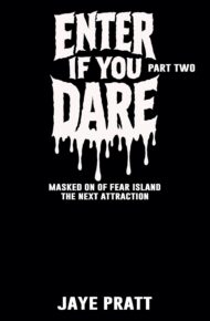 Enter if you Dare – Part Two (Masked Men of Fear Island: The Next Attraction #2)