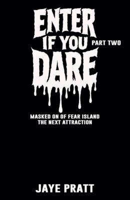 Enter if you Dare – Part Two (Masked Men of Fear Island: The Next Attraction #2)