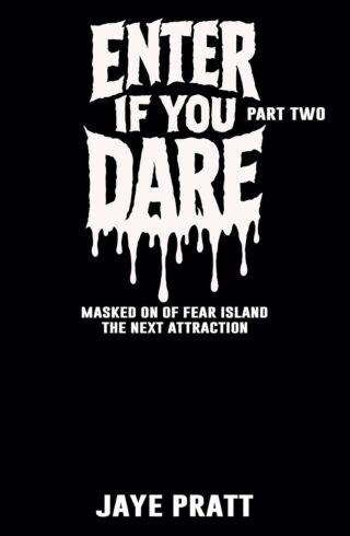 Enter if you Dare – Part Two (Masked Men of Fear Island: The Next Attraction #2)