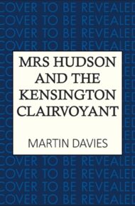 Mrs Hudson and the Kensington Clairvoyant (Holmes & Hudson Mysteries #9)