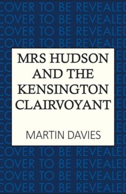 Mrs Hudson and the Kensington Clairvoyant (Holmes & Hudson Mysteries #9)