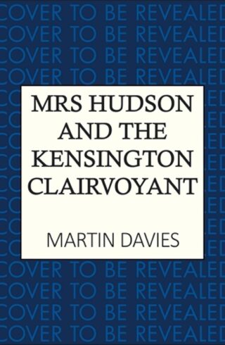 Mrs Hudson and the Kensington Clairvoyant (Holmes & Hudson Mysteries #9)