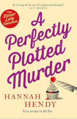 A Perfectly Plotted Murder (Dinner Lady Detectives #9)