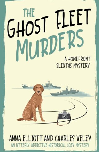 The Ghost Fleet Murders  (Homefront Sleuths #11)