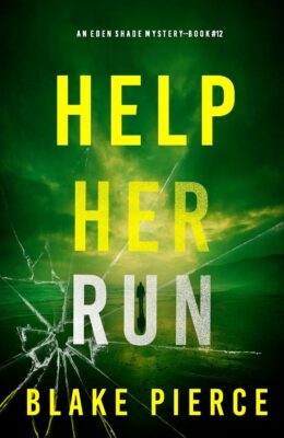 Help Her Run (Eden Shade #12)