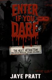 Enter If You Dare – Part Two (Masked Men of Fear Island: The Next Attraction #2)