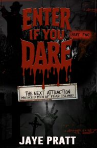 Enter If You Dare – Part Two (Masked Men of Fear Island: The Next Attraction #2)