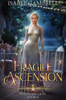 Fragile Ascension (House of Gray #6)