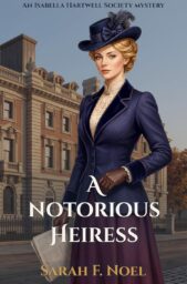 A Notorious Heiress (Isabella Hartwell Society Mystery 4)