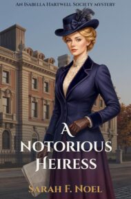 A Notorious Heiress (Isabella Hartwell Society Mystery 4)
