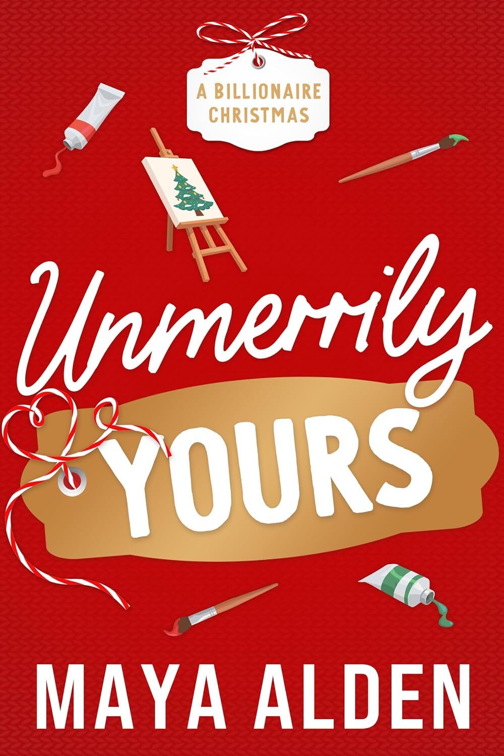Unmerrily Yours (A Billionaire Christmas)
