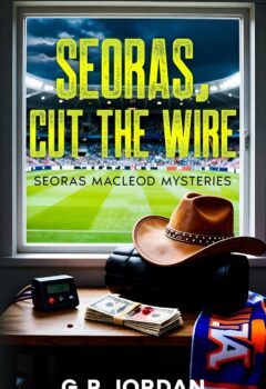 Seoras, Cut the Wire (Seoras Macleod Mystery #4)