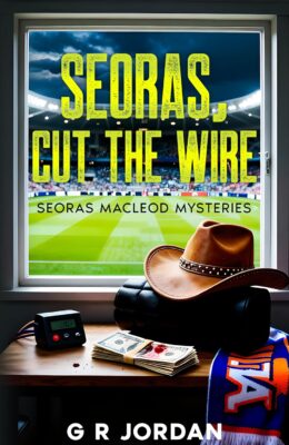 Seoras, Cut the Wire (Seoras Macleod Mystery #4)