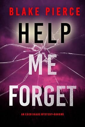 Help Me Forget (Eden Shade #11)