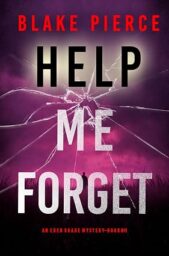 Help Me Forget (Eden Shade #11)