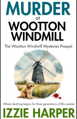Murder at Wootton Windmill (Wootton Windmill Mystery)