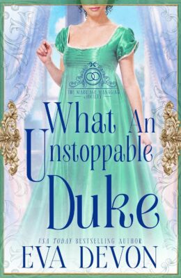 What an Unstoppable Duke (Marriage Managing Society #4)