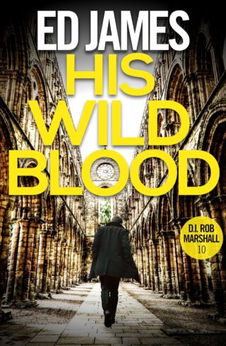 His Wild Blood (DI Rob Marshall #10)