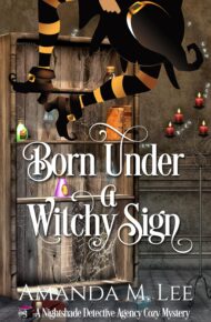 Born Under a Witchy Sign (Nightshade Detective Agency Cozy Mystery #3)